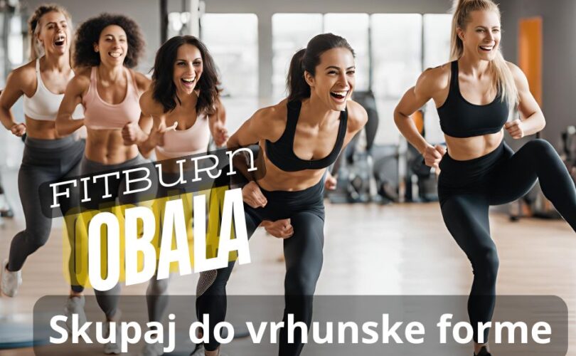 Pridruži se FitBurn ekipi na Obali: Skupaj do vrhunske forme!